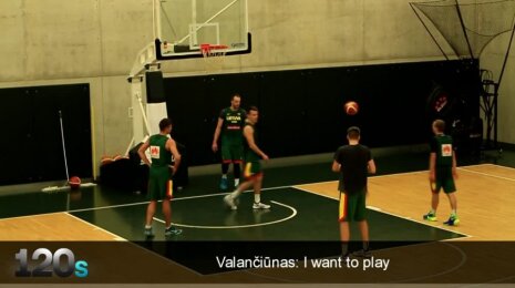 120s: Valančiūnas debuts and unheard of oil prices